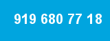 919 680 77 18